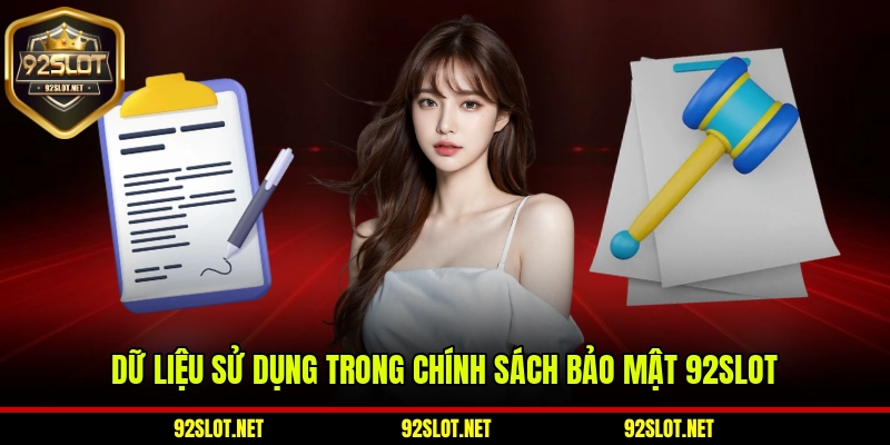 Dữ liệu sử dụng trong chính sách bảo mật 92slot