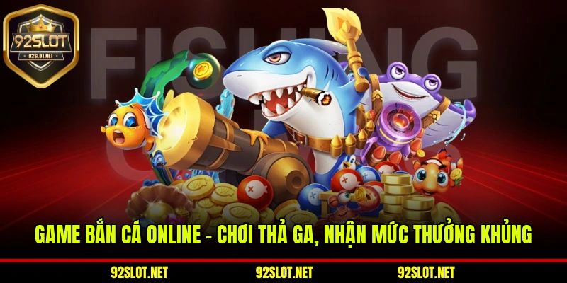 Game Bắn Cá Online – Chơi Thả Ga, Nhận Mức Thưởng Khủng