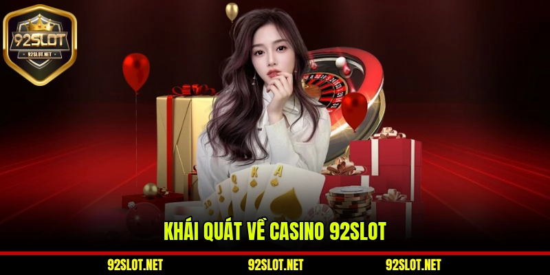 Khái quát về casino 92slot