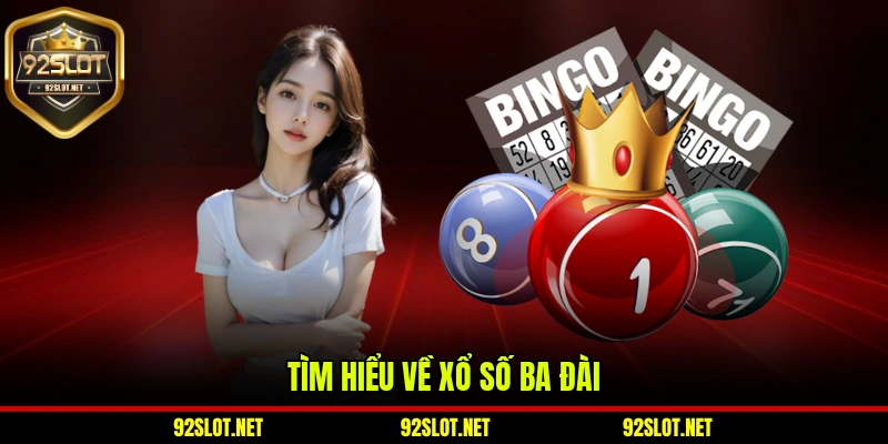 Tìm hiểu về xổ số ba đài