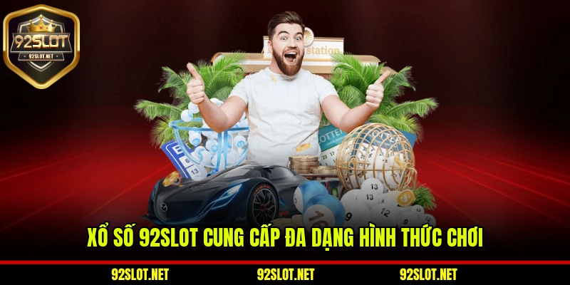 Xổ số 92slot cung cấp đa dạng hình thức chơi